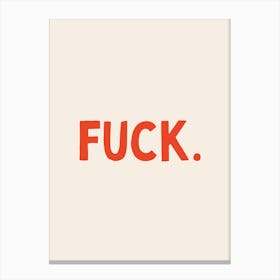 Fuck.| Oatmeal And Red Canvas Print