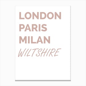 Wiltshire, Location, Funny, London, Paris, Milan, Fashion, Wall Print Canvas Print