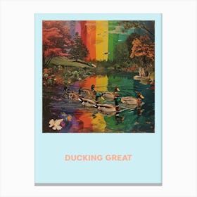 Ducking Great Rainbow Poster 4 Canvas Print