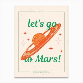 Let's Go To Mars Retro Quote Canvas Print