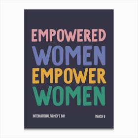 Empowered Women Empower Women Canvas Print