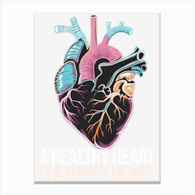 Healthy Heart Is A Happy Heart Canvas Print