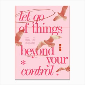 Let Go Of Things Beyond Your Control Canvas Print