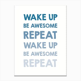 Wake Up / Be Awesome 1 Canvas Print