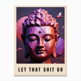 Let That Shit Go Buddha Low Poly (23) Canvas Print