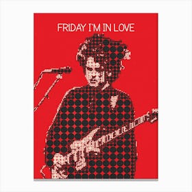 Friday I M In Love Robert Smith Canvas Print