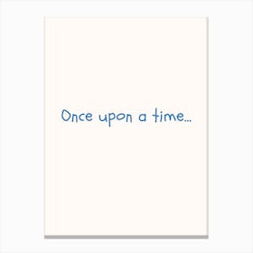 Once Upon A Time Blue Quote Poster Canvas Print