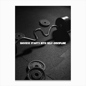 Success Starts With Self Discipline Canvas Print