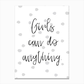 Girls Can Do Anything Polka Dot Grey Canvas Print
