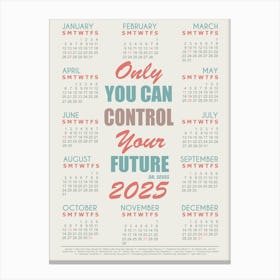 Inspirational Quote Calendar 2025 1 Canvas Print