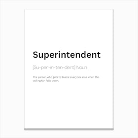 Superintendent Definition Meaning Canvas Print