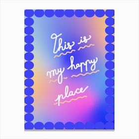 This Is My Happy Place 2 Canvas Print