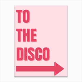 To The Disco Canvas Print