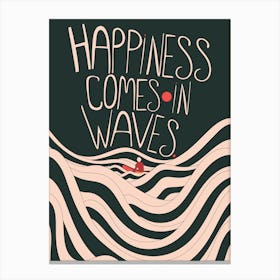 Happiness Comes In Waves Canvas Print