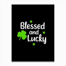 Blessed And Lucky Canvas Print