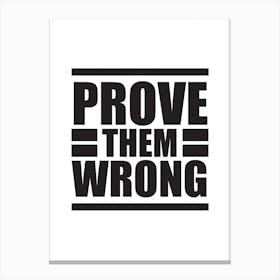 Prove Them Wrong Canvas Print