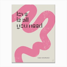 Love is all you need Canvas Print