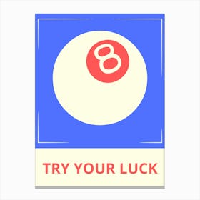 Try Your Luck Canvas Print