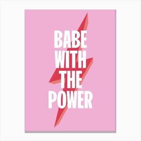 Babe With The Power - Movie Quote Wall Art Poster Print Canvas Print