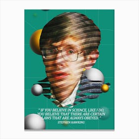 Quote In Ribbon Famous People Stephen Hawking ― “If You Believe In Science, Like I Do, You Believe That There Are Certain Laws That Are Always Obeyed Canvas Print