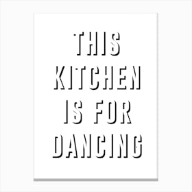 Kitchen is for Dancing Canvas Print