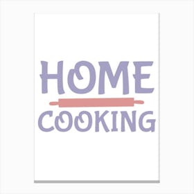 Home Cooking Canvas Print