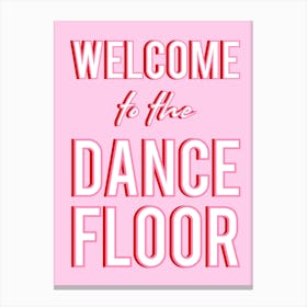 Welcome To The Dance Floor Pink and Red Canvas Print