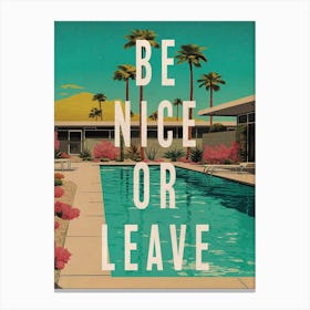 Be Nice Or Leave 01 Canvas Print