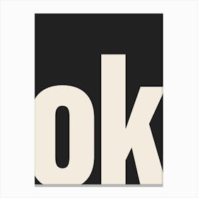 Ok Typography - Beige and Black Canvas Print