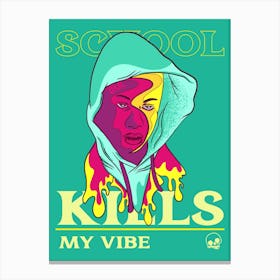 School Kills My Vibe - A Portrait Of A Hip-Hop Artist Canvas Print