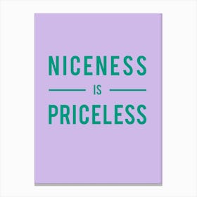 Niceness Is Priceless Canvas Print