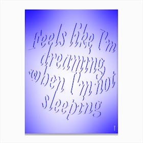 I Am Not Sleeping Canvas Print