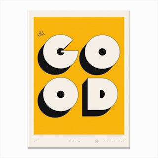 The Be Good Canvas Print