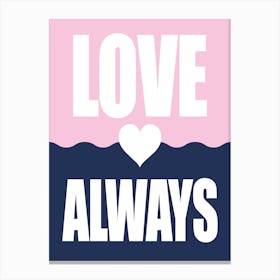 Love Always Canvas Print