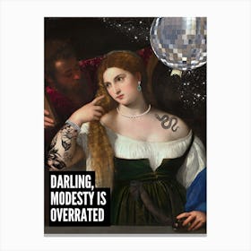 Modesty Is Overrated Canvas Print