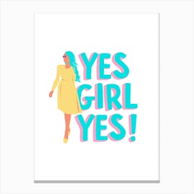 Yes Girl Yes Canvas Print