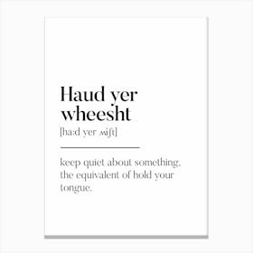 Haud Yer Wheesht Scottish Slang Definition Scots Banter Canvas Print
