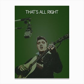 That S All Right Elvis Presley Canvas Print
