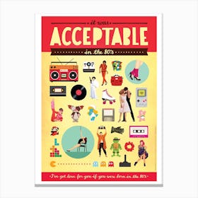 Acceptable in the 80s Canvas Print