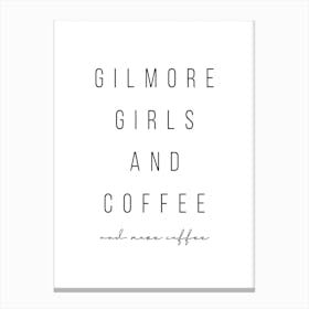 Gilmore Girls And Coffee And More Coffee Canvas Print