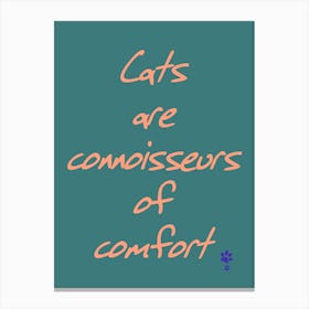 Cats Are Companions Of Comfort Canvas Print