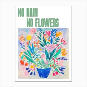 No Rain No Flowers Poster Floral Painting Matisse Style 9 Canvas Print