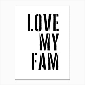 Love My Fam Canvas Print