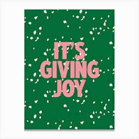 It'S Giving Joy 2 Canvas Print