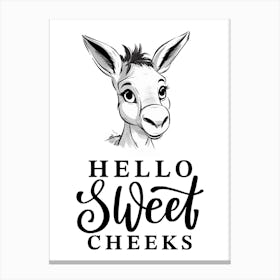 Hello Sweet Cheeks Canvas Print