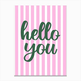 Hello You Pink and Green Canvas Print