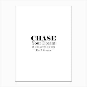 Chase Your Dream print art Canvas Print