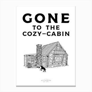 Gone To The Cozy Cabin Fineline Illustration Poster Canvas Print