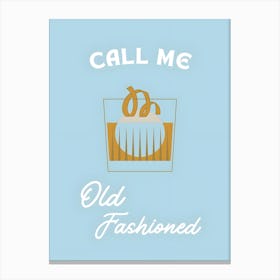 Call Me Old Fashioned Leinwandbild