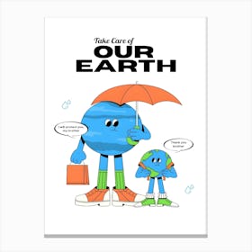 Take Care Of Our Earth Canvas Print